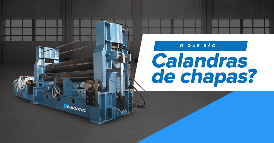 Calandra para chapas: saiba o que  e qual a sua usabilidade